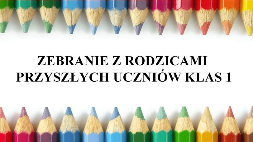 Spotkanie z Rodzicami uczniów przyszłej klasy pierwszej