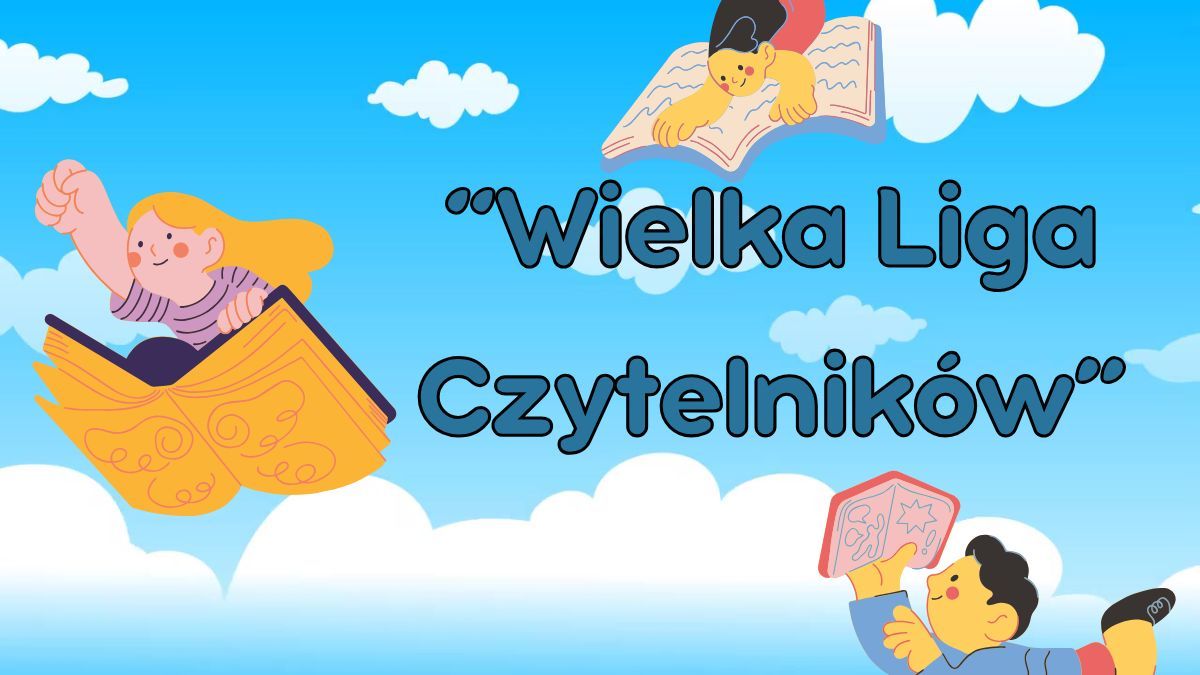 VIII Ogólnopolski Projekt "WIELKA LIGA CZYTELNIKÓW" - biblioteka szkolna zaprasza
