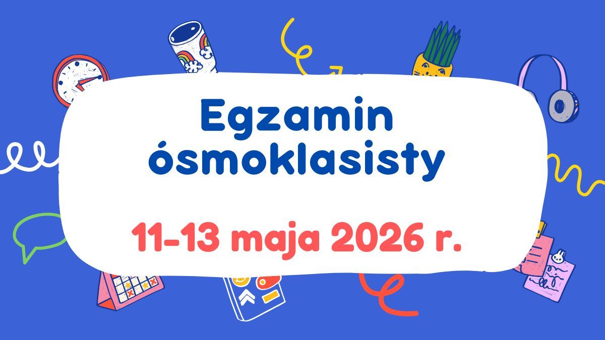 Egzamin ósmoklasisty - harmonogram